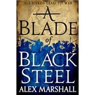 A Blade of Black Steel by Marshall, Alex, 9780316340663