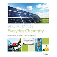 Visualizing Everyday Chemistry by Heller, Douglas P.; Snyder, Carl H., 9780470620663