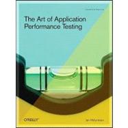 The Art of Application Performance Testing by Molyneaux, Ian, 9780596520663