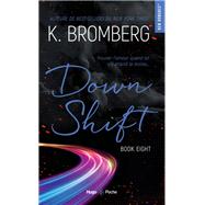 Down Shift Driven T08 Nouvelle Edition by K. Bromberg, 9791042900663