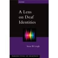 A Lens on Deaf Identities by Leigh, Irene W., 9780195320664