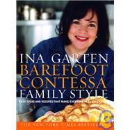 Barefoot Contessa Family Style : Easy Ideas and Recipes That Make Everyone Feel Like Family by GARTEN, INA, 9780609610664