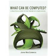 What Can Be Computed? by Maccormick, John, 9780691170664
