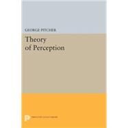 Theory of Perception by Pitcher, George, 9780691620664