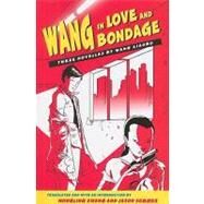 Wang in Love and Bondage by Xiaobo, Wang, 9780791470664