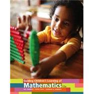 Guiding Children’s Learning of Mathematics by Johnson, Art; Tipps, Steve; Kennedy, Leonard M., 9781305960664