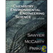 Chemistry for Environmental Engineering and Science by Sawyer, Clair; McCarty, Perry; Parkin, Gene, 9780072480665
