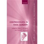 Controversies in Knee Surgery by Williams, Riley J.; Johnson, David P., 9780198520665