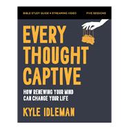 Every Thought Captive Bible Study Guide plus Streaming Video by Kyle Idleman, 9780310140665