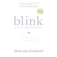 Blink : The Power of Thinking Without Thinking by Gladwell, Malcolm, 9780316010665