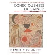 Consciousness Explained by Dennett, Daniel C., 9780316180665