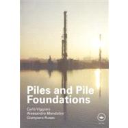 Piles and Pile Foundations by Viggiani; Carlo, 9780415490665