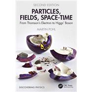 Particles, Fields, Space-Time by Martin Pohl, 9781003520665
