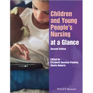 Children and Young People's Nursing at a Glance by Gormley-Fleming, Elizabeth; Roberts, Sheila; Peate, Ian, 9781119830665