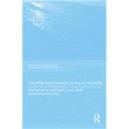Tourism and Change in Polar Regions: Climate, Environments and Experiences by Hall; C. Michael, 9781138880665