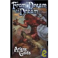 From Dream to Dream by Arlene Golds, 9781416520665