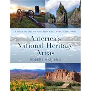 A Guide to Americas National Heritage Areas by Manning, Robert, 9781493060665