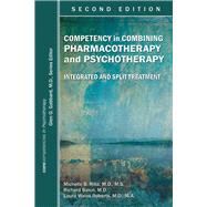 Competency in Combining Pharmacotherapy and Psychotherapy by Riba, Michelle B., M.D.; Balon, Richard; Roberts, Laura Weiss, M.D., 9781615370665