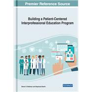 Building a Patient-centered Interprofessional Education Program by Waldman, Steven D.; Bowlin, Stephanie, 9781799830665