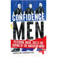 Confidence Men Peterson, Musk, Tate and the Duping of the American Mind by Fluss, Harrison; Frim, Landon, 9781914420665