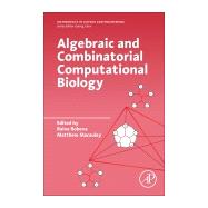 Algebraic and Combinatorial Computational Biology by Robeva, Raina; Macauley, Matthew, 9780128140666