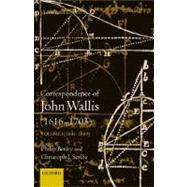 Correspondence of John Wallis (1616-1703)  Volume 1 (1641 - 1659) by Beeley, Philip; Scriba, Christoph, 9780198510666