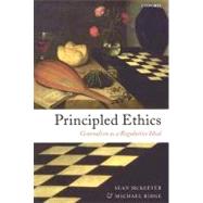 Principled Ethics Generalism As a Regulative Ideal by McKeever, Sean; Ridge, Michael, 9780199290666