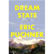 Dream State A Novel by Puchner, Eric, 9780385550666