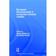 European Developments in Corporate Criminal Liability by Gobert; James, 9780415620666