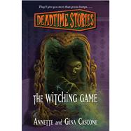 Deadtime Stories: The Witching Game by Cascone, Annette; Cascone, Gina, 9780765330666
