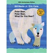 Polar Bear, Polar Bear, What Do You Hear? 20th Anniversary Edition with CD by Martin, Jr., Bill; Carle, Eric, 9780805090666