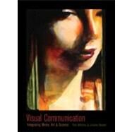 Visual Communication: Integrating Media, Art, and Science by Williams; Rick, 9780805850666