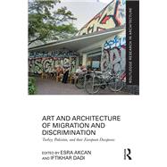 Art and Architecture of Migration and Discrimination by Esra Akcan, 9781032530666