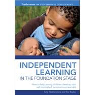 Independent Learning in the Foundation Stage by Featherstone, Sally; Bayley, Ros, 9781408140666