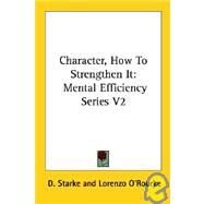 Character How to Strengthen It Mental Ef by Starke, D., 9781428630666