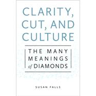 Clarity, Cut, and Culture by Falls, Susan, 9781479810666