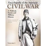 Encyclopedia of the American Civil War by Heidler, David Stephen; Heidler, Jeanne T.; Coles, David J., 9781576070666
