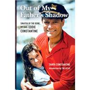 Out of My Father's Shadow by Constantine, Tanya; Lucas, Tim, 9781627310666
