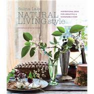 Natural Living Style by Lake, Selina; Ryland Peters & Small, 9781788790666