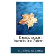 Crozet's Voyage to Tasmania, New Zealand by Roth, H. Ling; Boose, Jas. R., 9780554760667