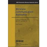 Wireless Communication Standards A Study of IEEE 802.11, 802.15, 802.16 by Cooklev, Todor, 9780738140667