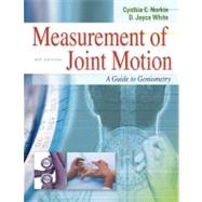 Measurement of Joint Motion: A Guide to Goniometry by Norkin, Cynthia C., 9780803620667