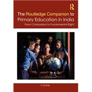 The Routledge Companion to Primary Education in India by R. Govinda, 9781003810667