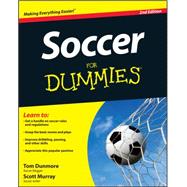 Soccer For Dummies by Dunmore, Thomas; Murray, Scott, 9781118510667