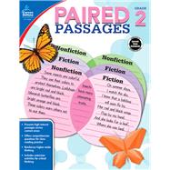 Paired Passages, Grade 2 by Carson-Dellosa Publishing LLC; Spencer, Hope; Suarez, Jasmine; Killian, Julie B., 9781483830667