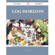 Log Horizon: 37 Most Asked Questions on Log Horizon - What You Need to Know by Chase, Brandon, 9781488880667
