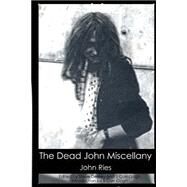 The Dead John Miscellany by Ries, John; Dewey, Steve; Gogh, S. Carr, 9781500410667