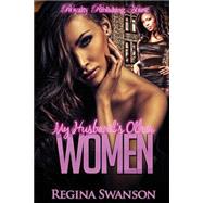 My Husband's Other Women by Swanson, Regina, 9781502560667