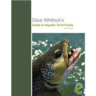 Dave Whitlock's Guide to Aquatic Trout Foods by Whitlock, Dave, 9781599210667