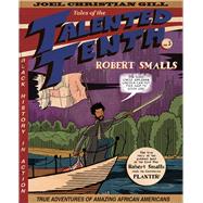 Robert Smalls Tales of the Talented Tenth, no. 3 by Gill, Joel Christian; Whitted, Qiana, 9781682750667